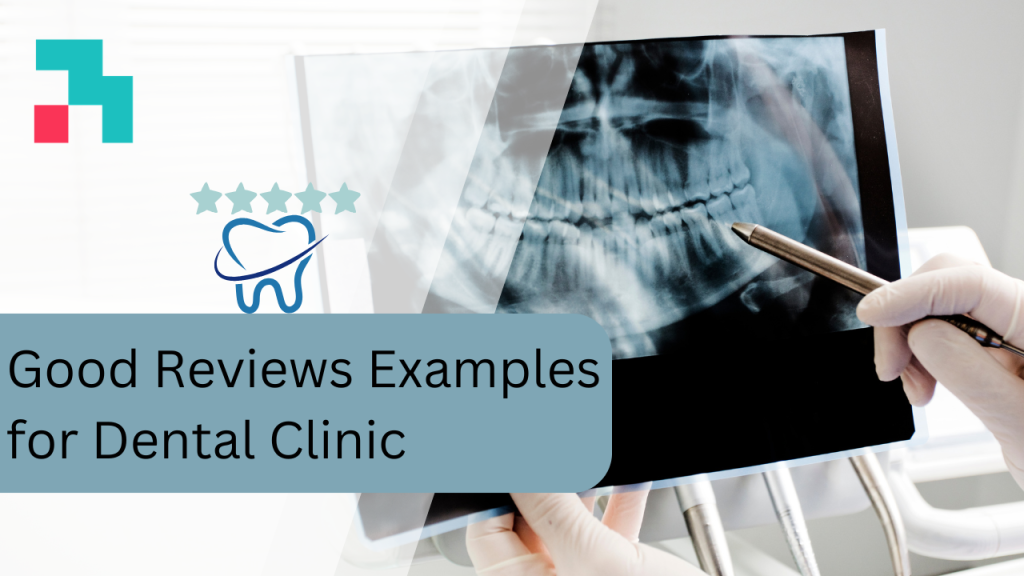 good reviews examples for dental clinic